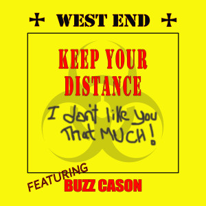 收聽WEST END的Keep Your Distance I Don't Like You That Much歌詞歌曲