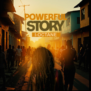 ดาวน์โหลดและฟังเพลง Powerful Story พร้อมเนื้อเพลงจาก I-Octane