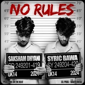 Listen to No Rules song with lyrics from saksham dhyani
