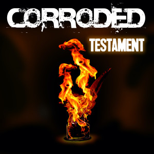 ดาวน์โหลดและฟังเพลง Testament พร้อมเนื้อเพลงจาก Corroded