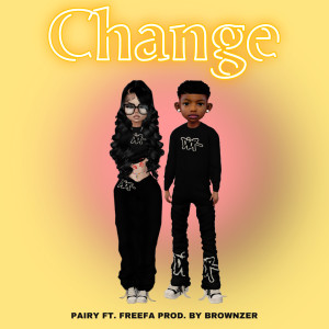Listen to Change song with lyrics from PAIRY