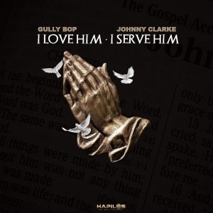 ดาวน์โหลดและฟังเพลง I Love Him I Serve Him พร้อมเนื้อเพลงจาก Gully Bop