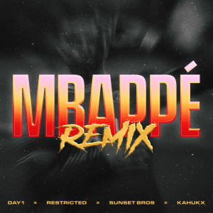 Day1的專輯MBAPPÉ (Restricted & Sunset Bros Extended Mix) [feat. JAY1 & KAHUKX]