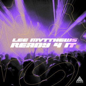 ดาวน์โหลดและฟังเพลง Ready 4 It พร้อมเนื้อเพลงจาก Lee Mvtthews