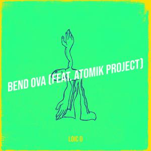 Listen to Bend Ova song with lyrics from Loic D