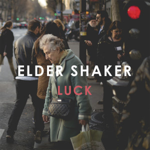อัลบัม Luck ศิลปิน Elder Shaker