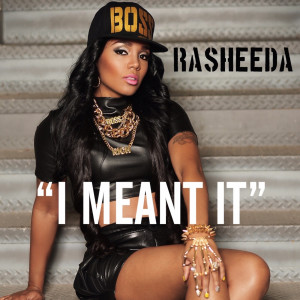 Rasheeda的專輯I Meant It (Explicit)