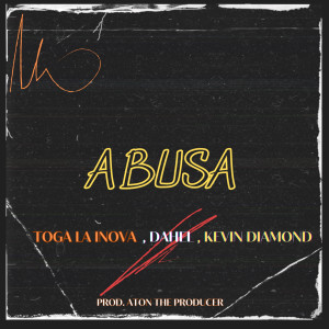 ดาวน์โหลดและฟังเพลง Abusa (Explicit) พร้อมเนื้อเพลงจาก Toga La Inova