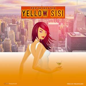 收听PeejayKlasik的Yellow Sisi歌词歌曲