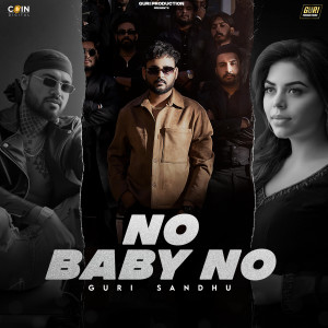 ดาวน์โหลดและฟังเพลง No Baby No พร้อมเนื้อเพลงจาก Guri Sandhu