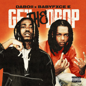 Listen to Get the Drop (Explicit) song with lyrics from Daboii