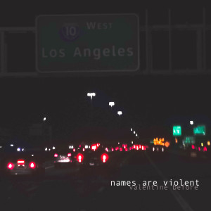 Album Valentine Before from Names Are Violent