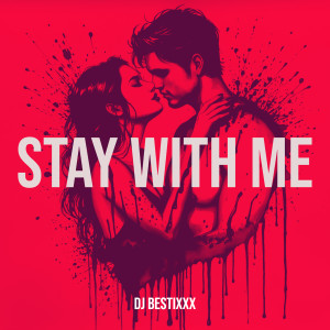 Album Stay with Me oleh Dj Bestixxx