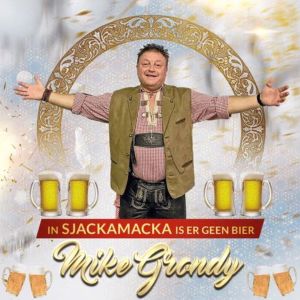 Listen to In Sjackamacka Is Er Geen Bier song with lyrics from Mike Grondy
