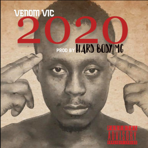 收聽Venom Vic的2020 (Explicit)歌詞歌曲