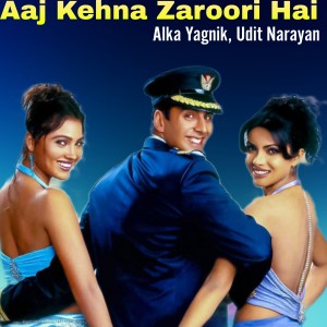 Dengarkan lagu Aaj Kehna Zaroori Hai (From "Andaaz") nyanyian Alka Yagnik, Vinod Rathod dengan lirik