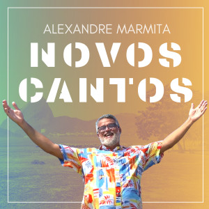 收聽Alexandre Marmita的Novos Cantos歌詞歌曲