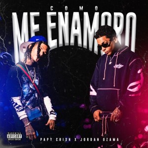 Listen to Como Me Enamoro (Explicit) song with lyrics from Papy Crish