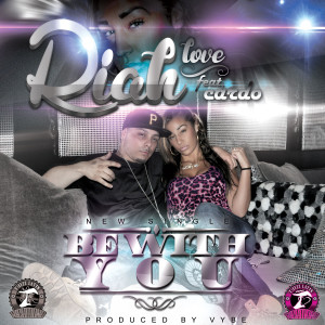 收聽Riah Love的Be with You (feat. Cardo) (Explicit)歌詞歌曲