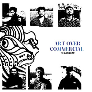 ดาวน์โหลดและฟังเพลง Art Over Commercial พร้อมเนื้อเพลงจาก Khabardar