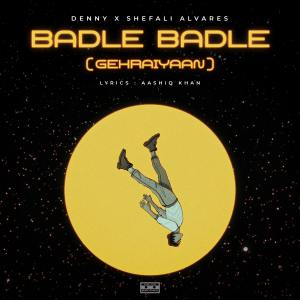 Album Badle Badle (Gehraiyaan) oleh Shefali Alvares