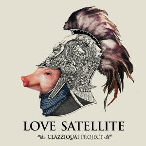 收聽Clazziquai Project的Love Satellite歌詞歌曲
