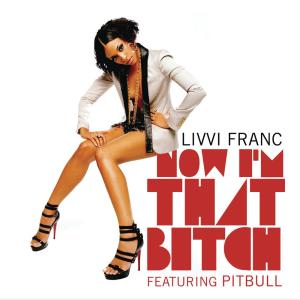 收聽Livvi Franc的Now I'm That Bitch Part II歌詞歌曲