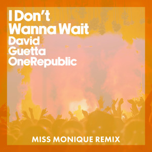 Miss Monique的專輯I Don't Wanna Wait (Miss Monique Remix)