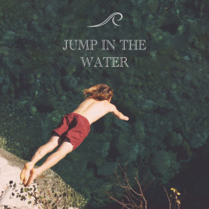 收听Scott & Young的Jump In The Water歌词歌曲