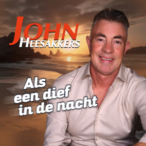 John Heesakkers的專輯Als een dief in de nacht