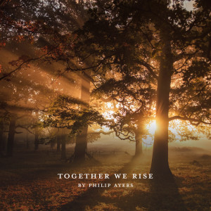 Album Together We Rise from Philip Ayers