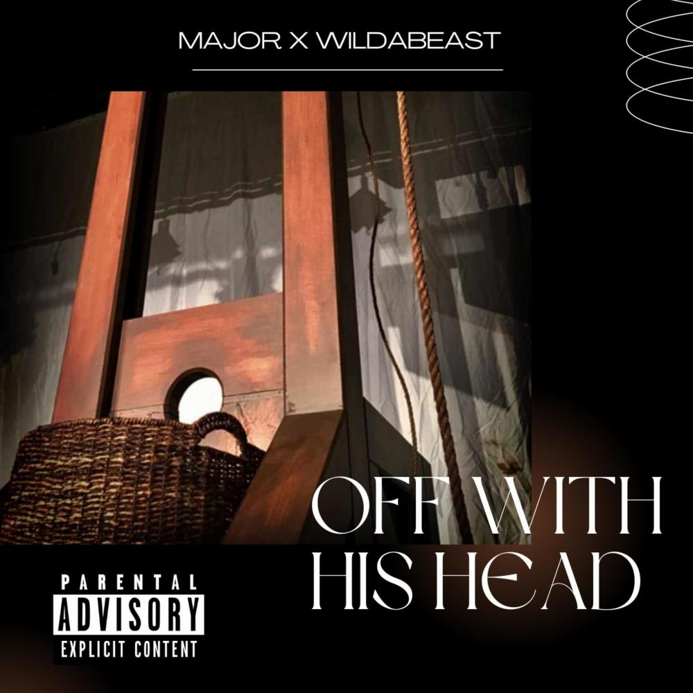 Off With His Head (feat. Wildabeast) (Explicit)