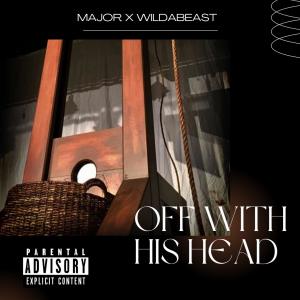 Wildabeast的專輯Off With His Head (feat. Wildabeast) (Explicit)