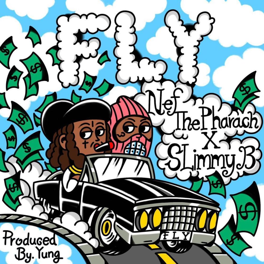 Fly (feat. Nef The Pharaoh & Slimmy B) (Explicit)