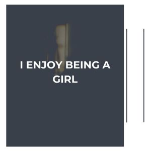 I Enjoy Being a Girl