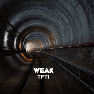 Listen to Weak song with lyrics from TFTI
