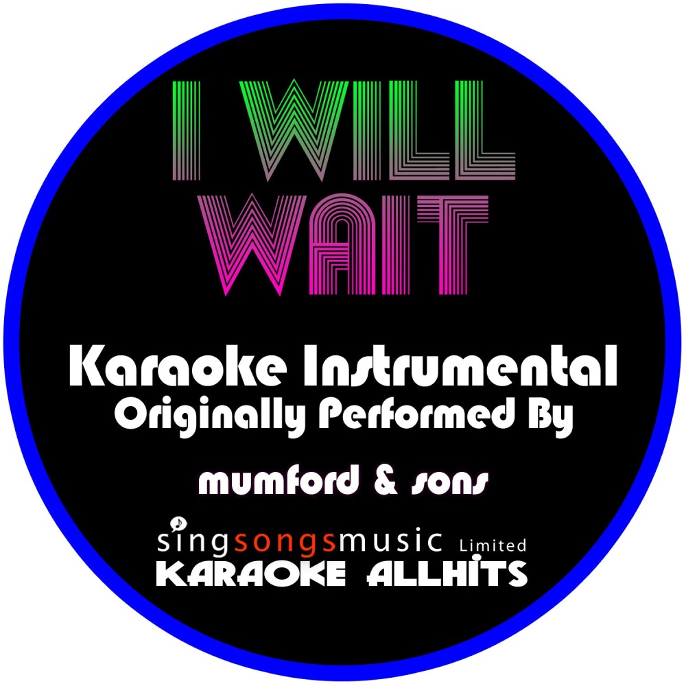 I Will Wait (Originally Performed By Mumford & Sons) [Instrumental Version] (Instrumental Version)