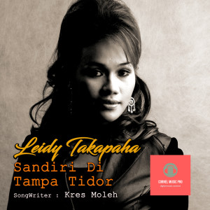 Listen to Sandiri Di Tampa Tidor song with lyrics from Leidy Takapaha