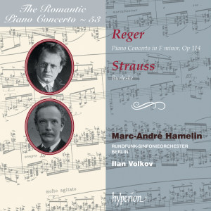 Reger: Piano Concerto – R. Strauss: Burleske (Hyperion Romantic Piano Concerto 53)