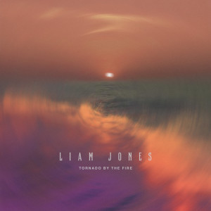 收聽Liam Jones的Tornado By The Fire歌詞歌曲