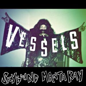Vessels的專輯Skybound Manta Ray + Woke Up Sleeping