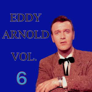 Eddy Arnold的專輯Eddy Arnold, Vol. 6