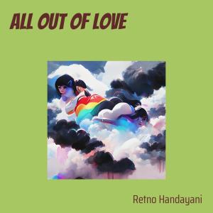 Listen to All out of Love song with lyrics from Retno Handayani