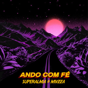 Listen to Ando Com Fé song with lyrics from Superalma