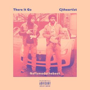 ดาวน์โหลดและฟังเพลง There It Go (Explicit) พร้อมเนื้อเพลงจาก CjtheArtist