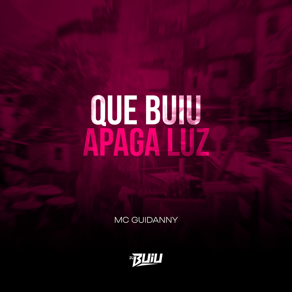 Que Buiu Apaga Luz (Explicit)