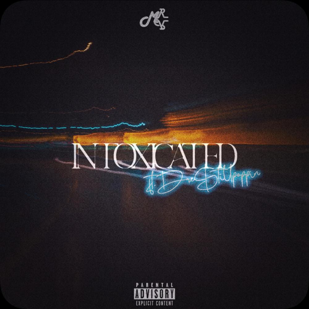 Intoxicated (feat. Dre.$tillpoppin|Explicit)