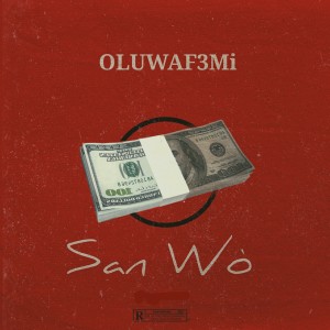 ดาวน์โหลดและฟังเพลง San Wo พร้อมเนื้อเพลงจาก OLUWAF3Mi