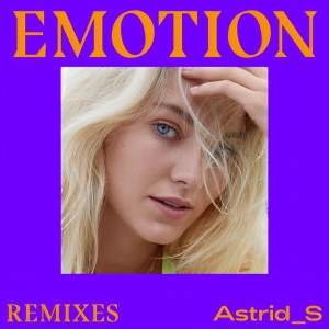 收聽Astrid S的Emotion (Tazer Remix)歌詞歌曲