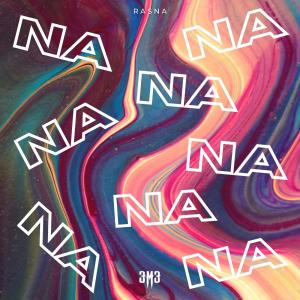 ดาวน์โหลดและฟังเพลง NANANA (feat. Rasna) พร้อมเนื้อเพลงจาก 3m3